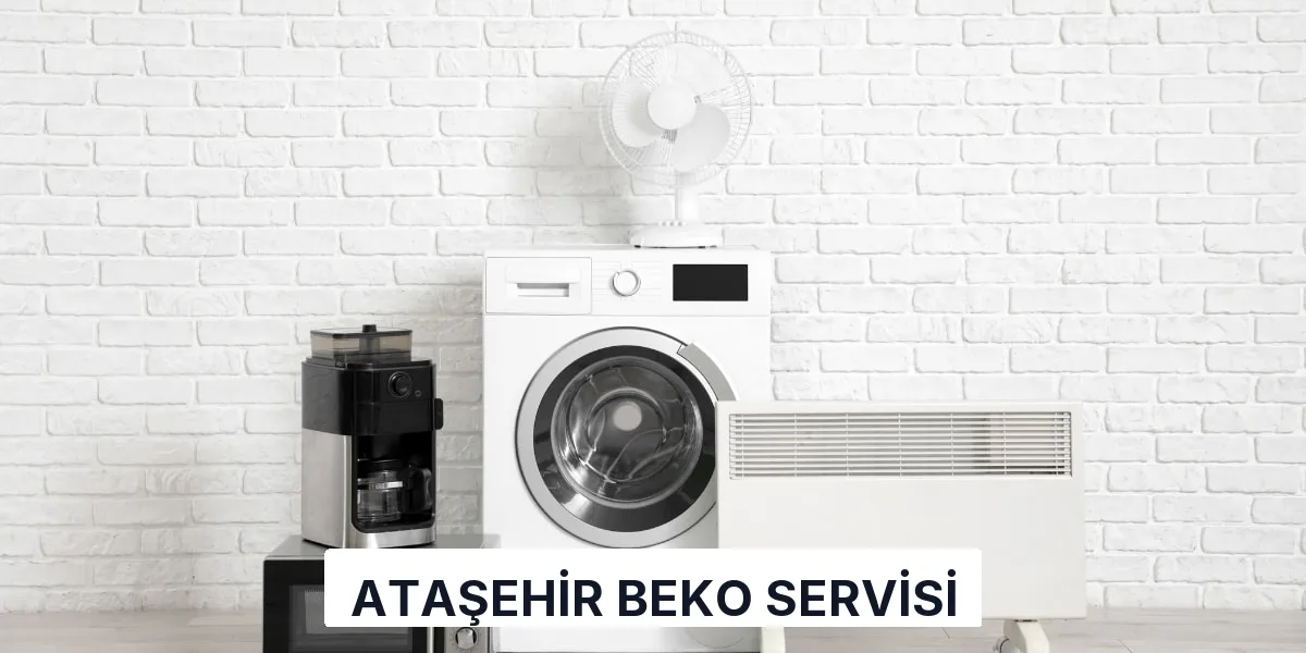 Ataşehir Beko Servisi