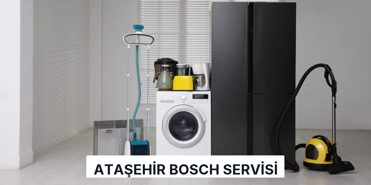 Ataşehir Bosch Servisi