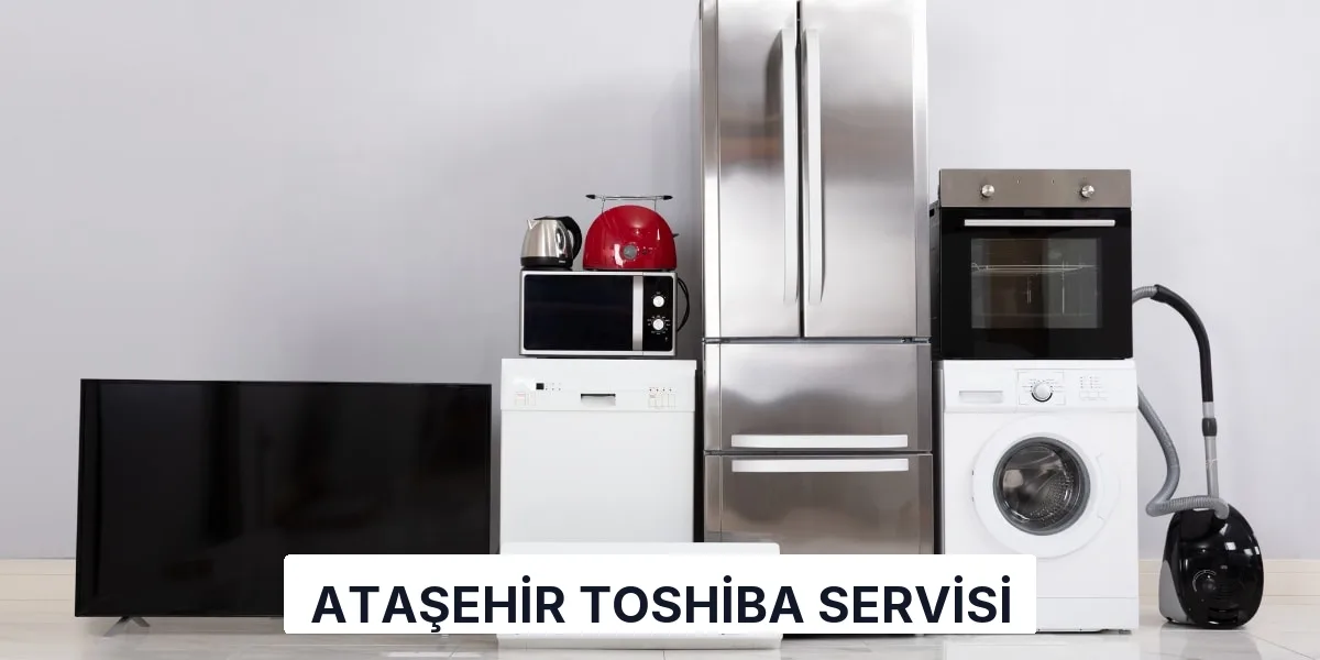 Ataşehir Toshiba Servisi
